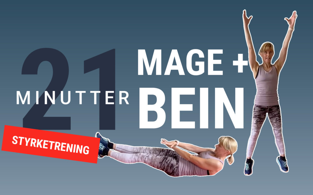 21 minutter styrketrening (mage og bein)